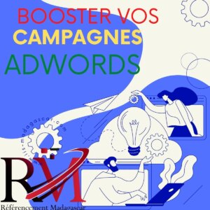 Optimiser vos campagnes Ads : pourquoi recourir à une agence Google Ads à Madagascar?